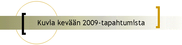 Kuvia kevn 2009-tapahtumista